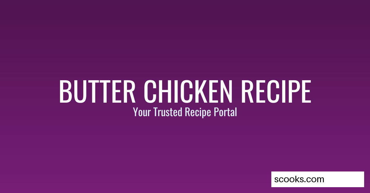 Butter Chicken Recipe