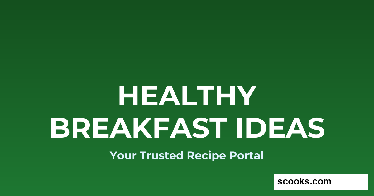 Healthy Breakfast Ideas