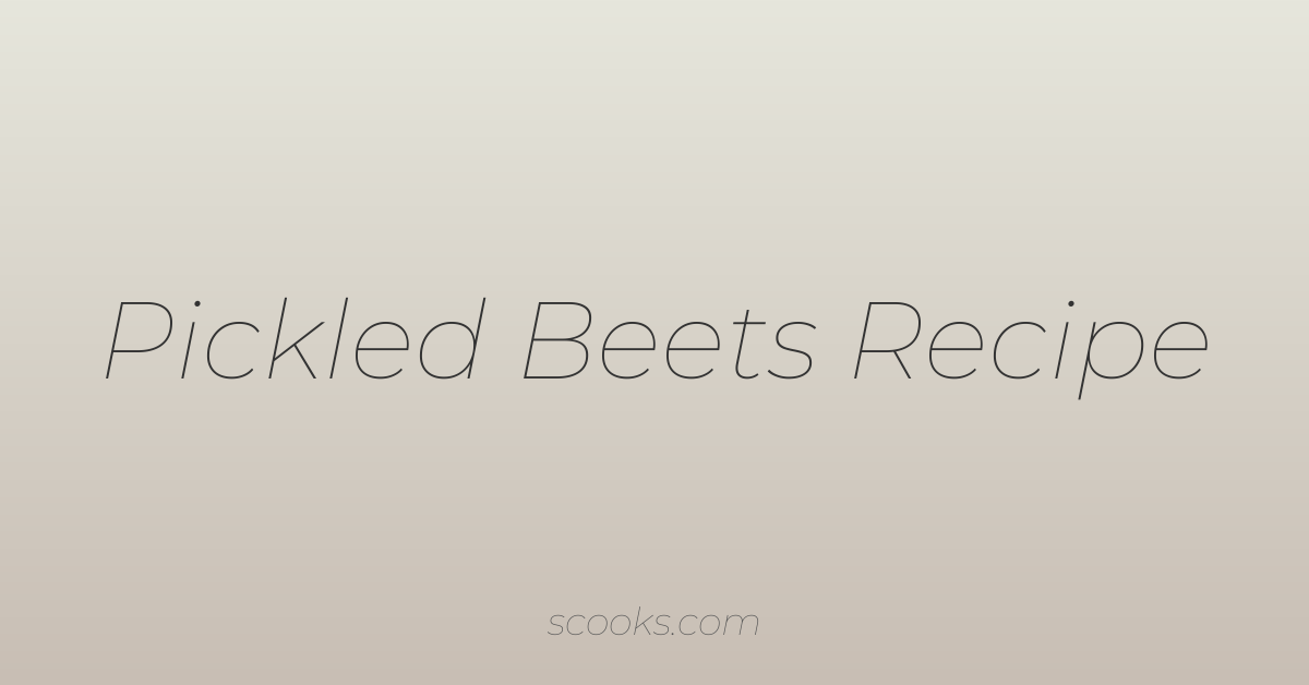 Pickled Beets Recipe