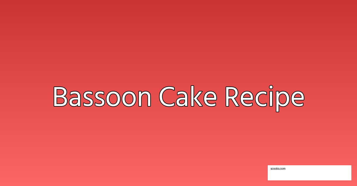 Bassoon Cake Recipe